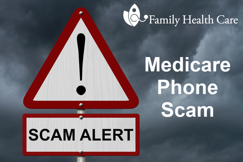 Family Health Care warns of Medicare scam Family Health Care