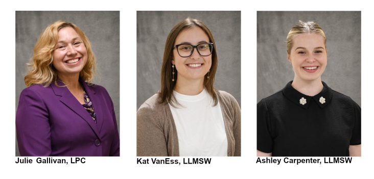 Julie Gallivan, LPC
Kat VanEss, LLMSW
Ashley Carpenter, LLMSW